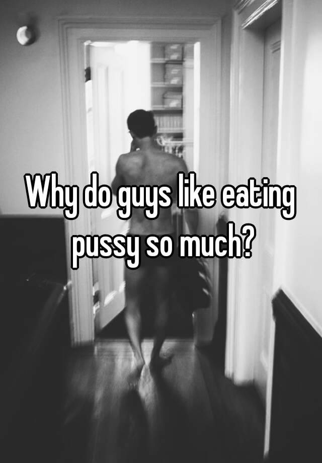 Do Guys Like Eating Pussy